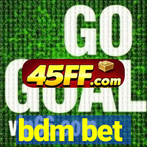 bdm bet